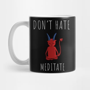 Don't  hate mediatte Mug